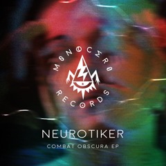 MR 007 - NEUROTIKER  "Combat Obscura EP"