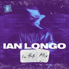 Ian Longo - In The Mix - Mini Mix Series Vol 3