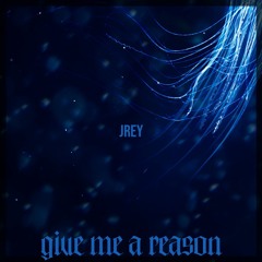 Give Me A Reason