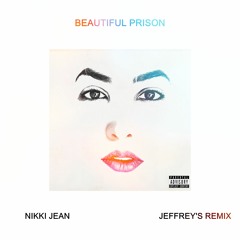 Nikki Jean - Beautiful Prison (Jeffreymmviii Remix)