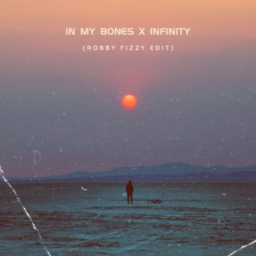 Justin Mylo, Ryos X Jaymes Young - In My Bones Vs Infinity (RobbyFizzy Edit)