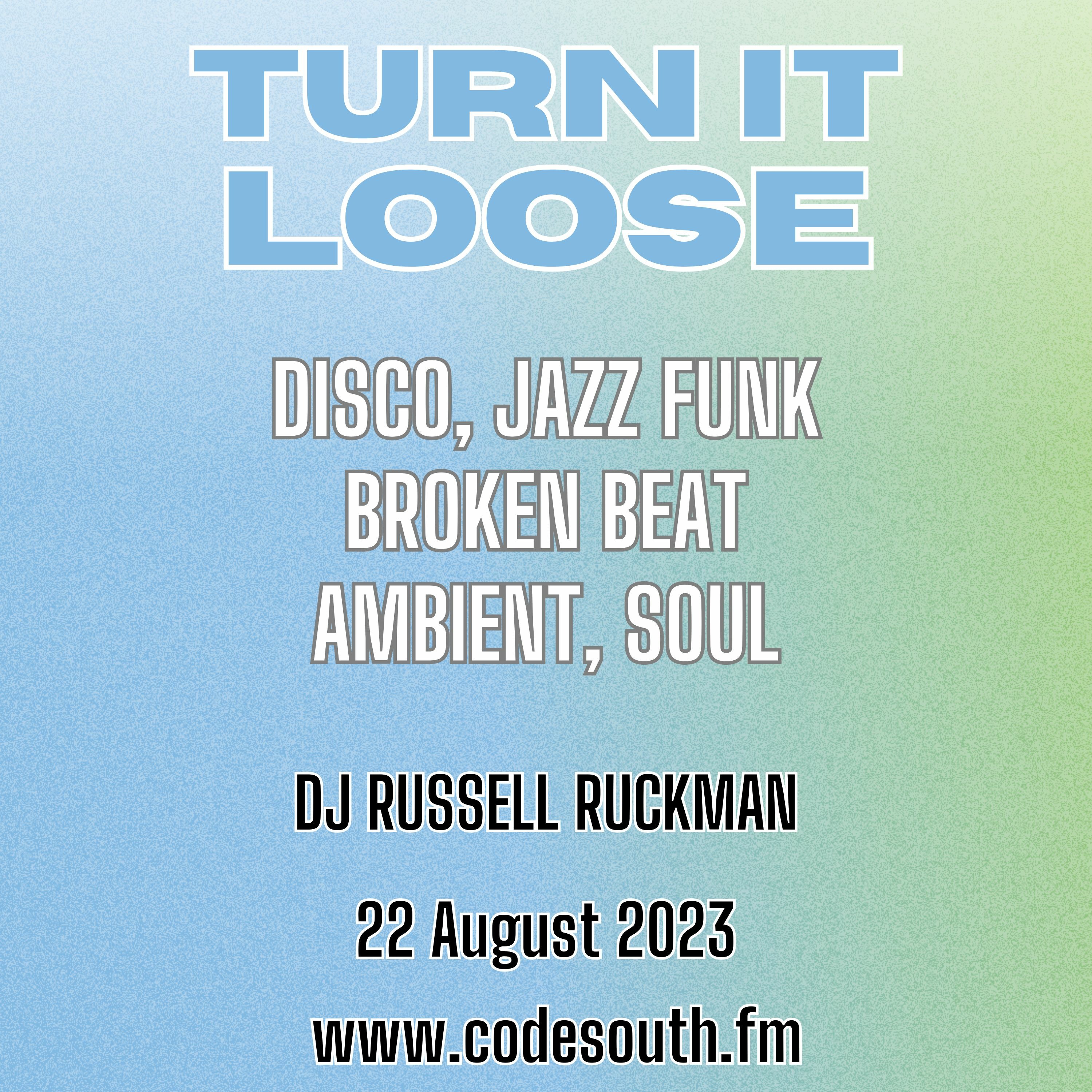 Turn It Loose: Disco, Jazz Funk, Broken Beat, Soul, Ambient w/ Russell Ruckman. 22.08.2023 episode artwork