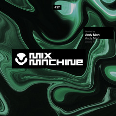 Mix Machine 437 w/ Andy Mart