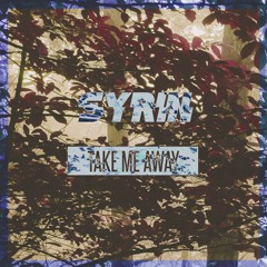 Syrin - Take Me Away