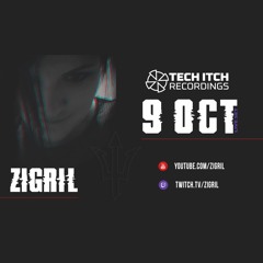ZIGRIL - TECH ITCH RECORDINGS STUDIO LIVE 9/10/21