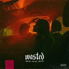 Wasted (feat. Jordan James & Joshua Golden)