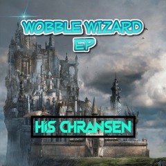 His Chransen - Wobble Wizard [FREE DL]