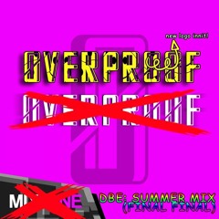 Overproof DBE Summer Mix