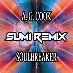 A. G. Cook - Soulbreaker (SUM1 Remix)