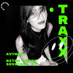 Avynna - Bitch Traxx- Elktr Radio PT 1