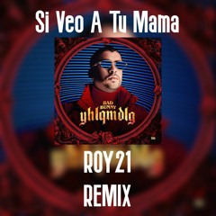 Si Veo A Tu Mamá - Latin House - Roy21 Remix