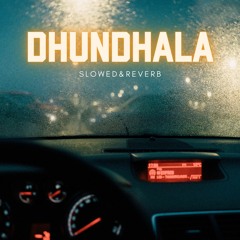 Dhundhala (Slowed & Reverb) - Yashraj & Talwiinder | Slowed Heaven