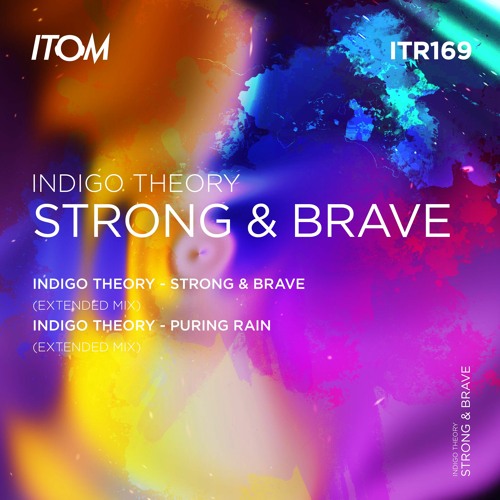 Indigo Theory - Strong And Brave (Extendedl Mix)
