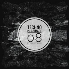 nachtPilger - Techno Pilgrimage 08 [Returning from the death]