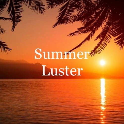 Summer Luster (Part I Mix)