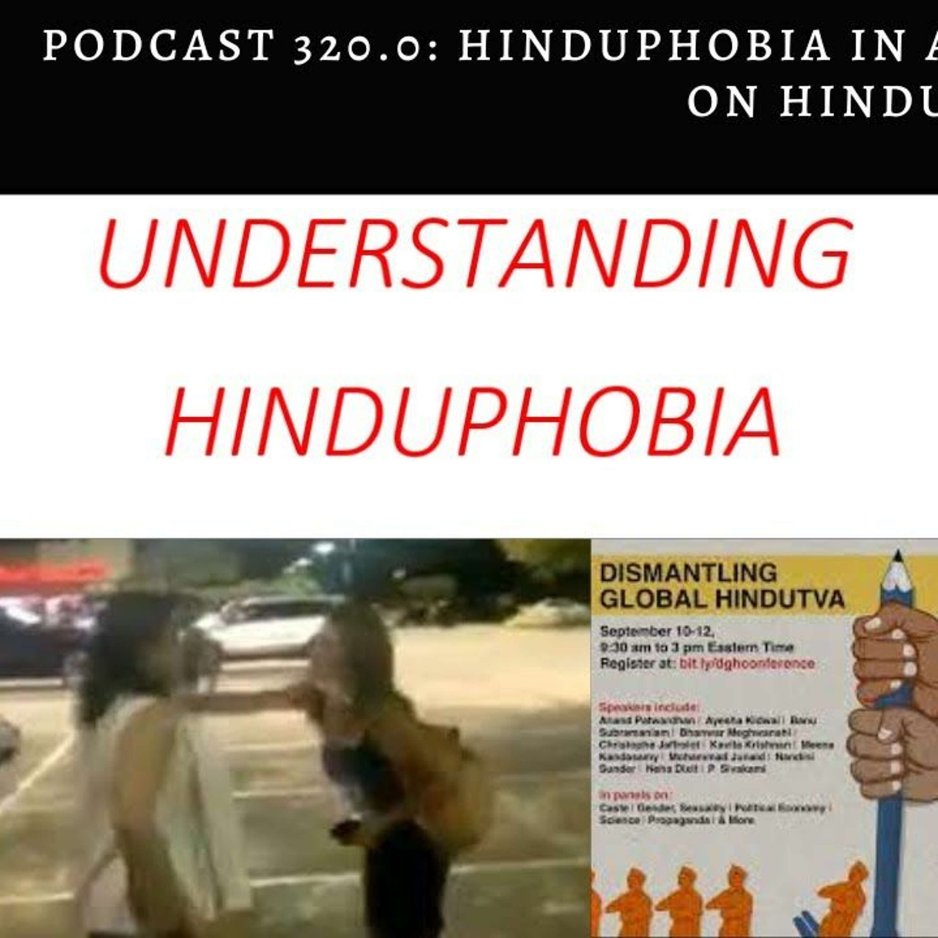 Podcast 320.0 Hinduphobia In America Racial Attacks On Hindus