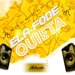 Ela Fode Quieta