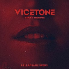 Vicetone - Dirty Desire [KELLAPSAGE Remix]