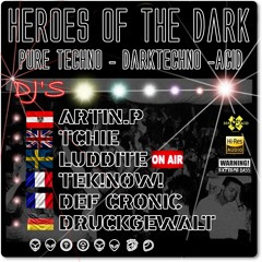Luddite @ The Heroes Of The Dark ( Techno To Dartechno )