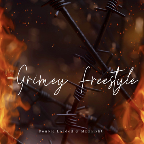 “Grimey Freestyle” LOADED & Mxdnixht