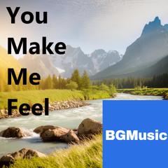 You Make Me Feel