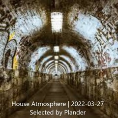 House Atmosphere | 2022-03-27