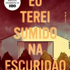 #+ [Read] Online Eu terei sumido na escuridão (Portuguese Edition) By Michelle McNamara (Author