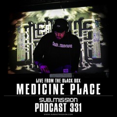 Sub.Session 331 :: Medicine Place :: Live From The Black Box