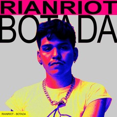 RIANRIOT - BOTADA