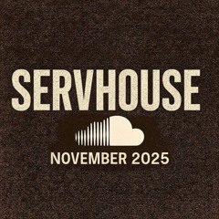 #SERVHOUSE - TECHHOUSE 08.11