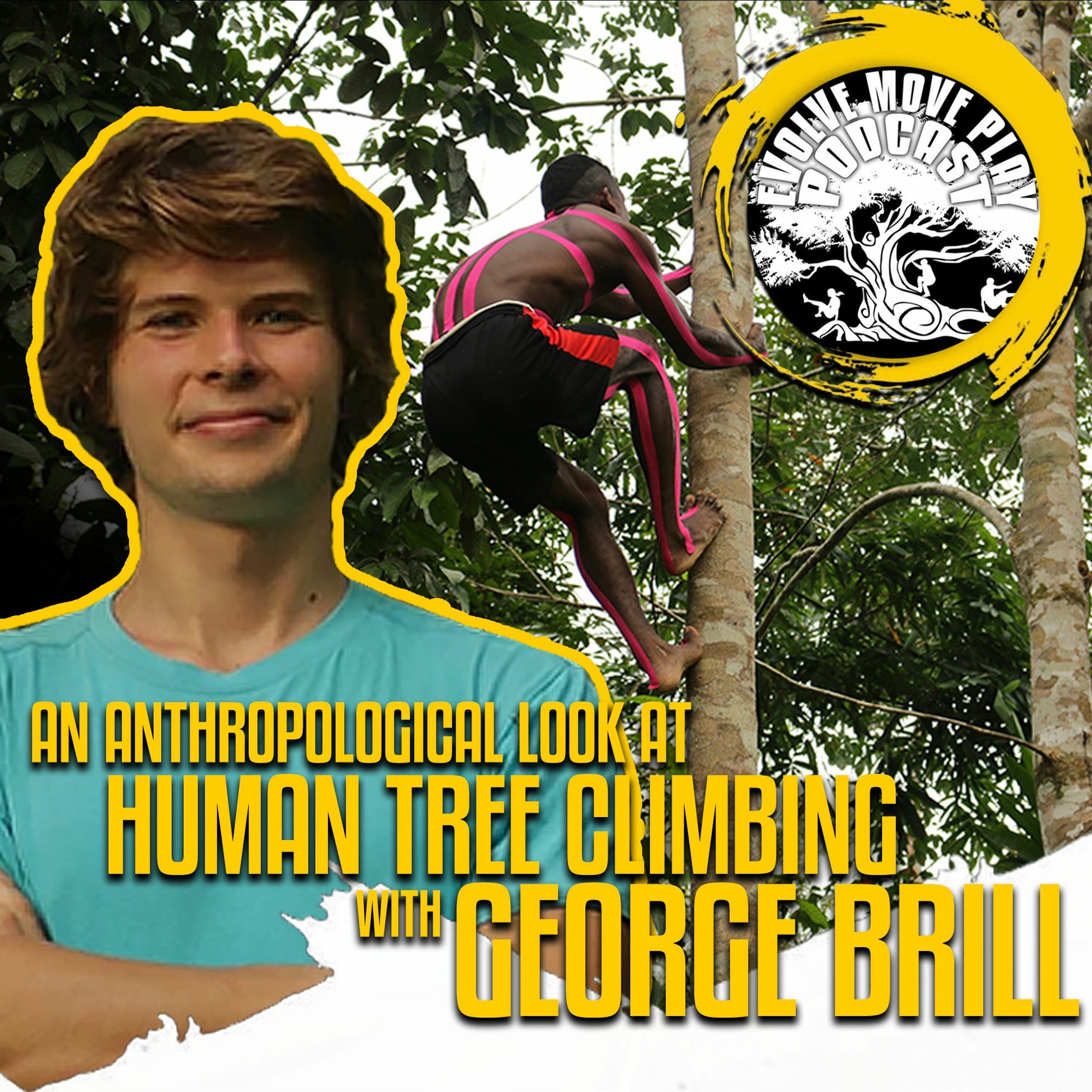 An Anthropological Look at Human Tree Climbing with George Brill | EMP Podcast 61