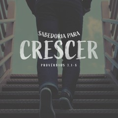 SABEDORIA PARA CRESCER | Provérbios 3.1-8 | 09.09.23 | Pr. Fábio Guimarães