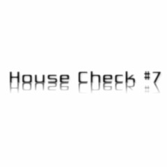 House Check #7