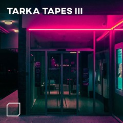 Tarka Tapes - Episode III
