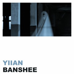YIIAN - BANSHEE [FREE DOWNLOAD]