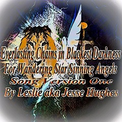 Everlasting Chains In Blackest Darkness For Wandering Stars Song V1