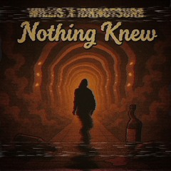 Nothing, Knew - Willis x Idknotsure
