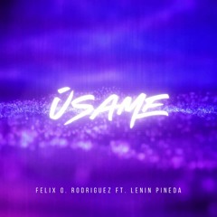 " Úsame " Felix O. Rodriguez Feat. Lenin Pineda