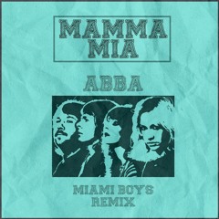 ABBA - Mamma Mia (Miami Boys Tech House Remix)