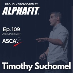 ASCA Podcast #109 - Dr. Tim Suchomel