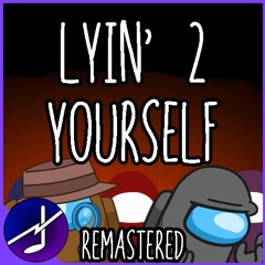 Lyin' 2 Yourself (Remastered)