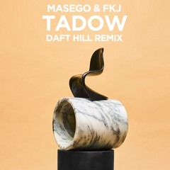 Masego, FKJ - Tadow (Daft Hill Remix)