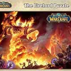 free PDF 💜 World of Warcraft: The Firelord Puzzle by Blizzard Entertainment PDF EBOO