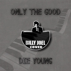 Only The Good Die Young // Cover