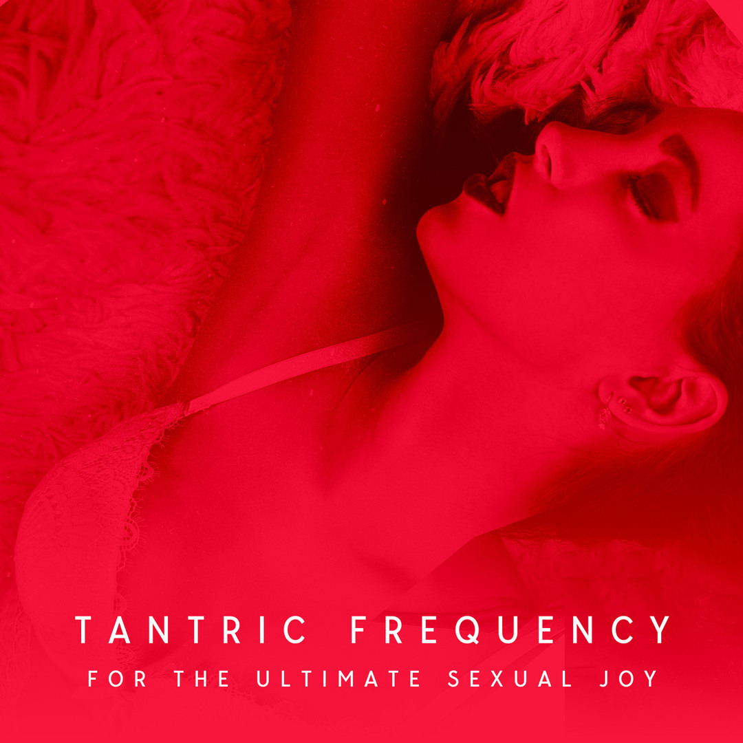 Stream Meditation Music Zone | Listen to Tantric Frequency for the Ultimate  Sexual Joy: Ignite Sexual Fire & Awaken Sacral Energy, 144 Hz Secret Tantric  Frequency, Sex Meditation, Experience the Ecstatic Full Body Shake, Unisex  playlist online for free on ...