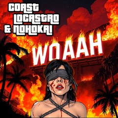 7. Coast LoCastro & Nohokai - WOAAH