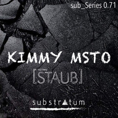 sub_Series 0.71 ☴ KIMMY MSTO [Staub]