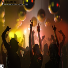 DJ Pharaohz: Get The Party Started Mix