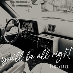 Ferrylake - You'll Be Alright