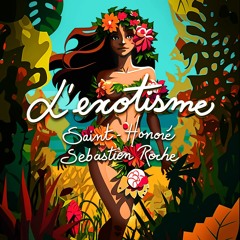 Saint-Honoré & Sebastien Roche - L’exotisme (Club Mix)